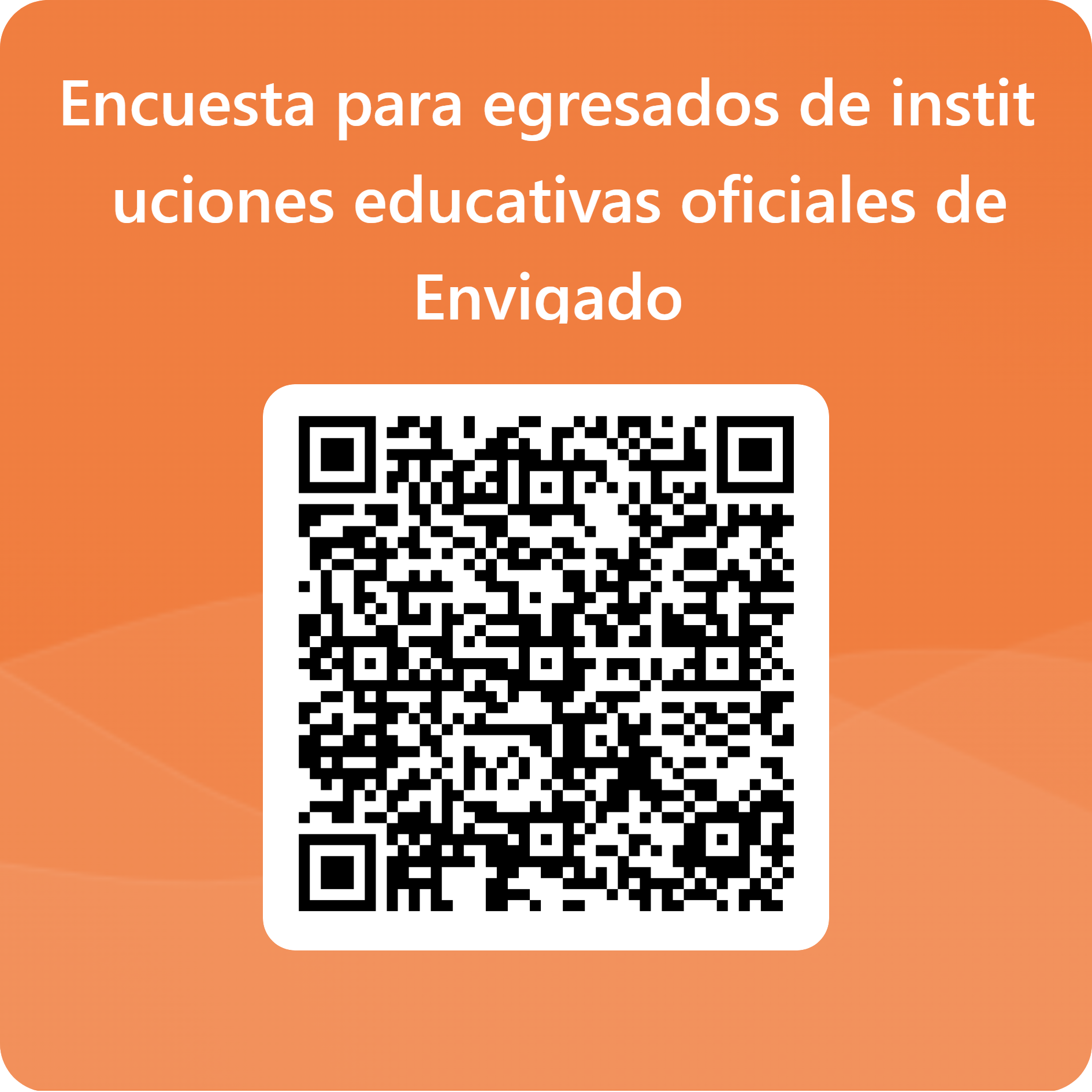 ESCANEAR EL CODIGO QR Y REALIZAR LA ENCUESTA, SU INFORMACIÓN ES MUY IMPORTANTE